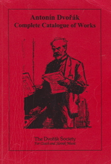 Antonín Dvořák: Complete Catalogue of Works